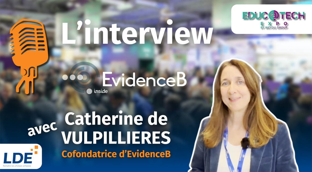 Interview de Catherine de Vulpillières, co-fondatrice d’EvidenceB, à Educatech Expo 2023